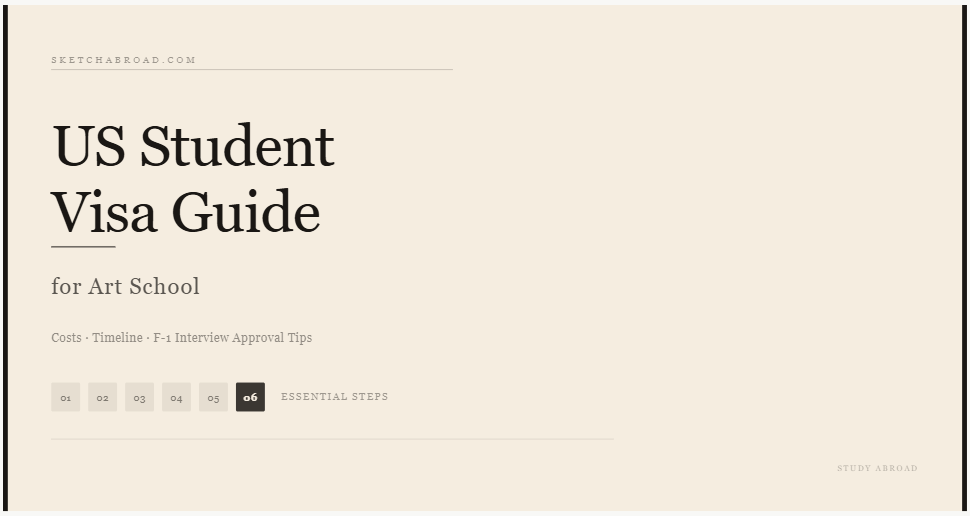 US Student Visa Guide for Art School — 6 Essential Steps to Stress-Free F-1 Approval